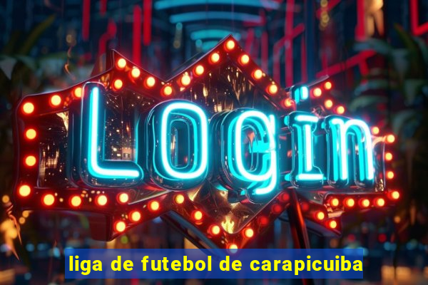 liga de futebol de carapicuiba